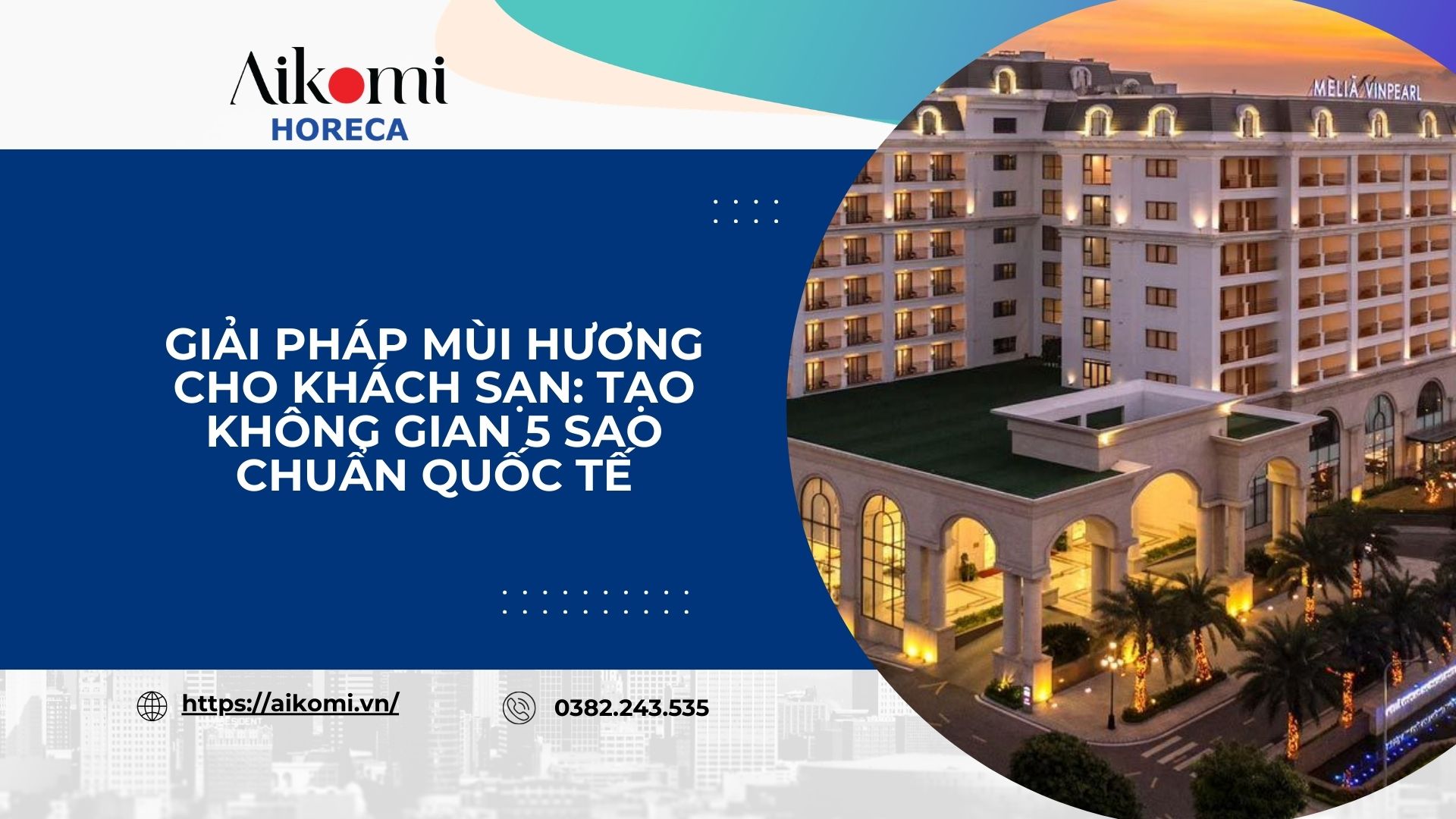 Giải Pháp Mùi Hương Cho Khách Sạn: Tạo Không Gian 5 Sao Chuẩn Quốc Tế