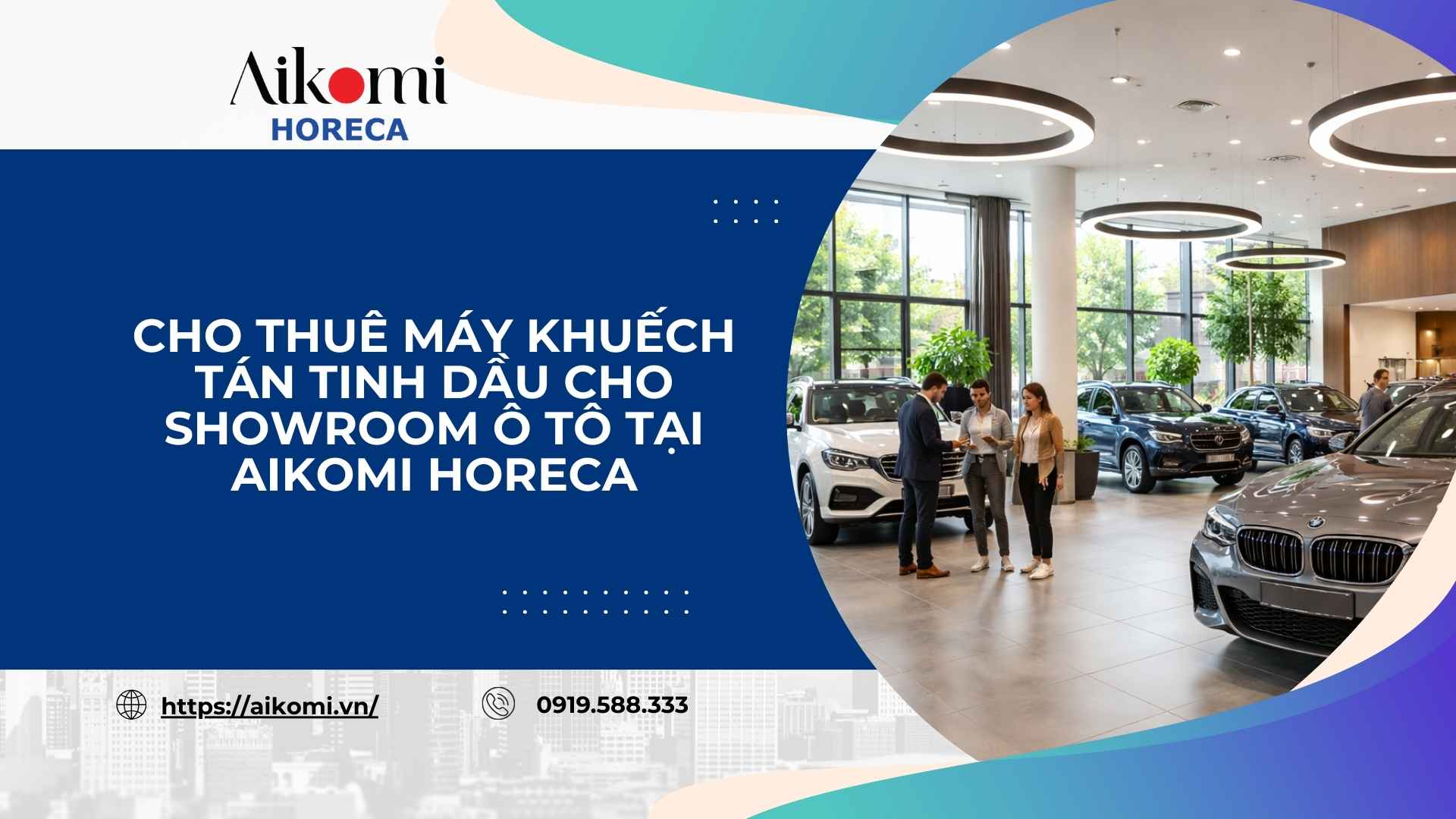 Cho Thuê Máy Khuếch Tán Tinh Dầu Cho Showroom Ô Tô Tại Aikomi Horeca