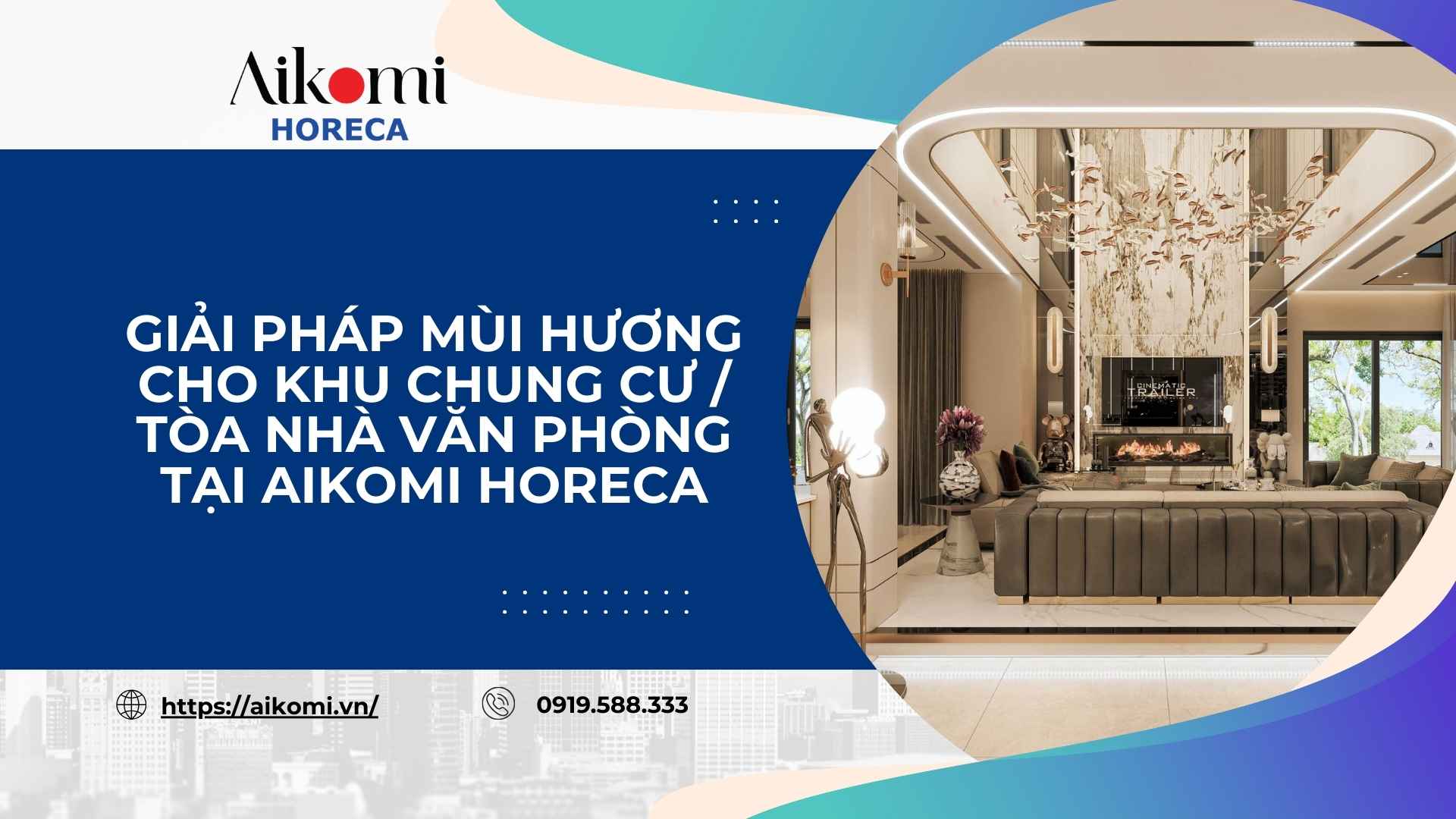 Giải Pháp Mùi Hương Cho Khu Chung Cư / Tòa Nhà Văn Phòng Tại Aikomi Horeca