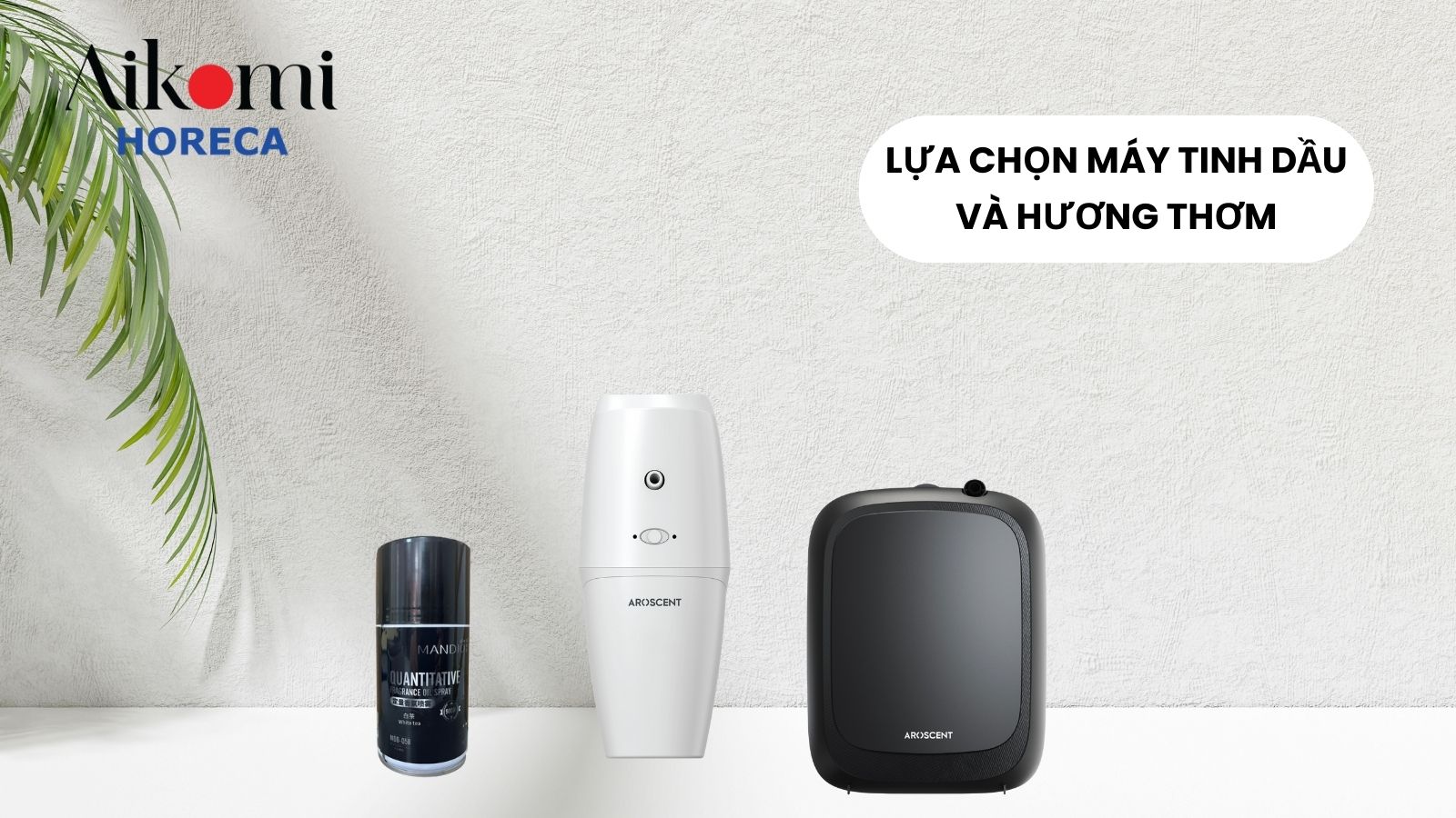 Lựa chọn máy và mùi hương phù hợp