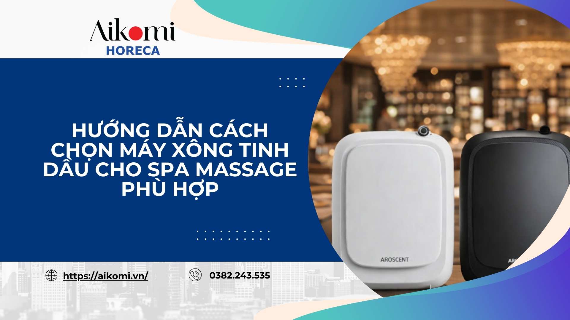 Hướng Dẫn Cách Chọn Máy Xông Tinh Dầu Cho Spa Massage Phù Hợp