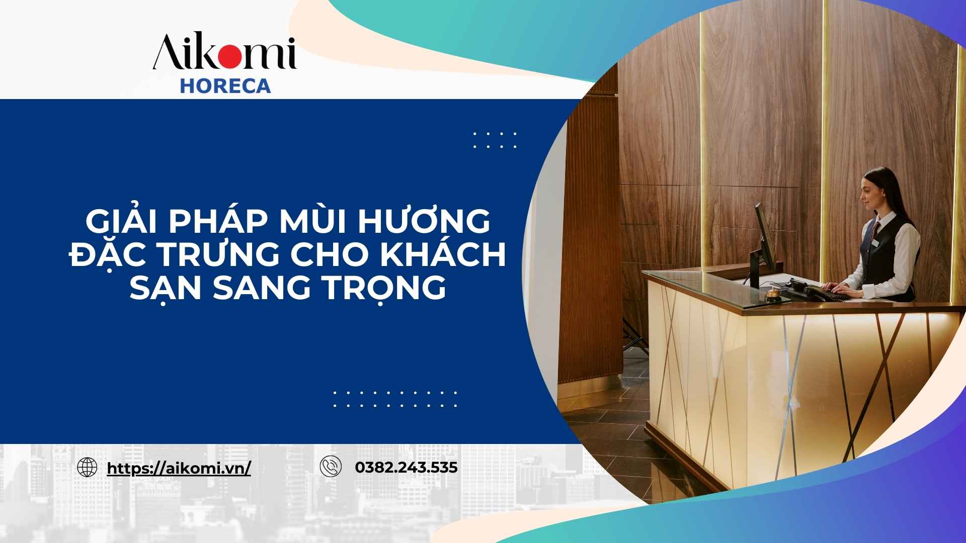 Giải Pháp Mùi Hương Đặc Trưng Cho Khách Sạn Sang Trọng
