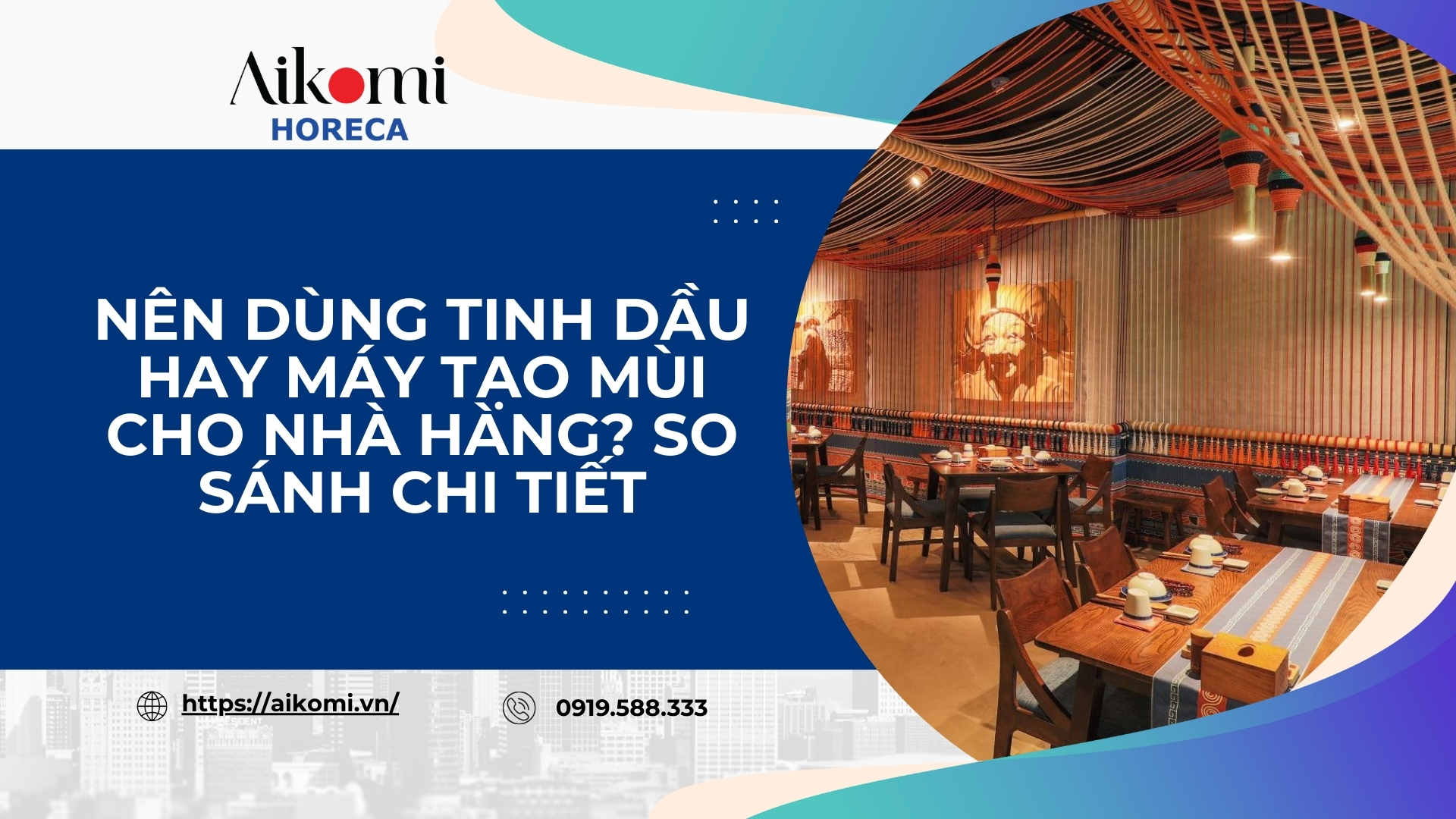 Nên Dùng Tinh Dầu Hay Máy Tạo Mùi Cho Nhà Hàng? So Sánh Chi Tiết